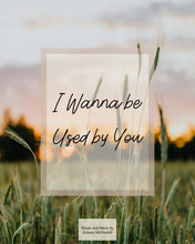 Load image into Gallery viewer, Used by You Chord Sheet -(I Wanna Be Used by You)
